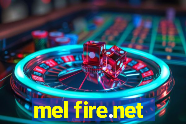 mel fire.net